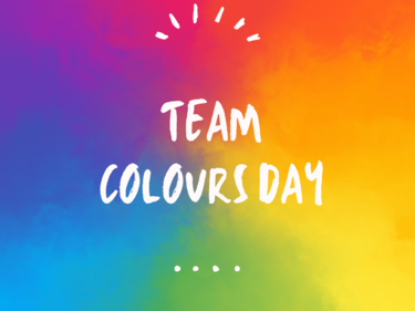 Colourful square that states Team Colours Day