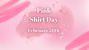 Pink Shirt Day - February 26th, 2025 Pink Shirt Day Banner